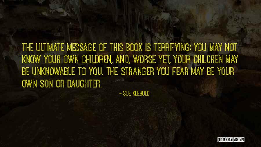 You Son Quotes By Sue Klebold You Son Quotes By Sue Klebold