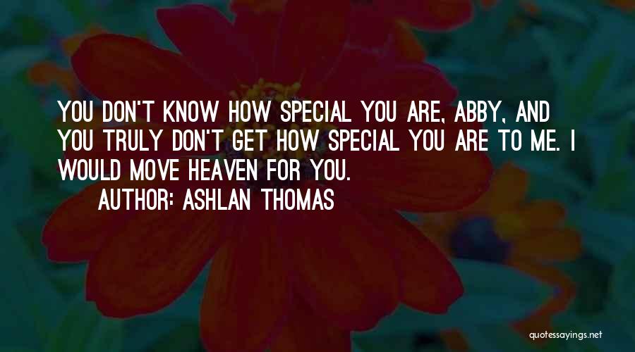 You Special To Me Quotes By Ashlan Thomas