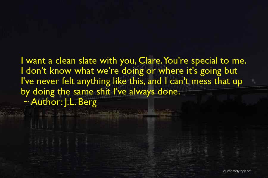 You Special To Me Quotes By J.L. Berg