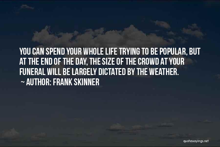 You Spend Your Whole Life Quotes By Frank Skinner