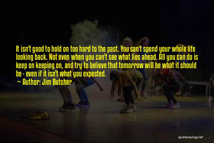 You Spend Your Whole Life Quotes By Jim Butcher