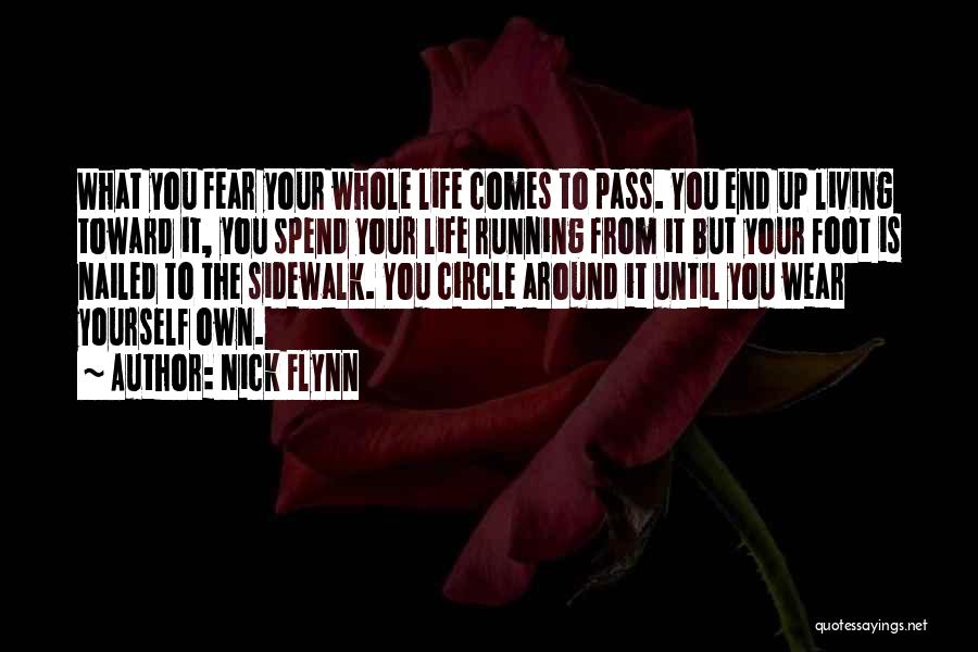 You Spend Your Whole Life Quotes By Nick Flynn