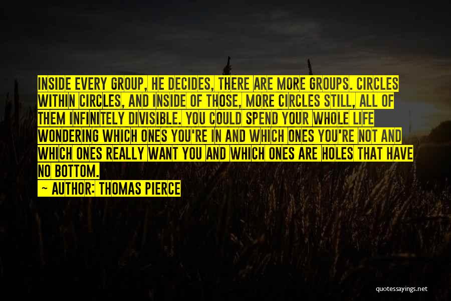 You Spend Your Whole Life Quotes By Thomas Pierce