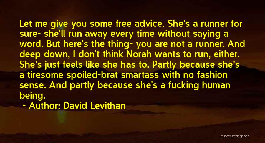 You Spoiled Brat Quotes By David Levithan