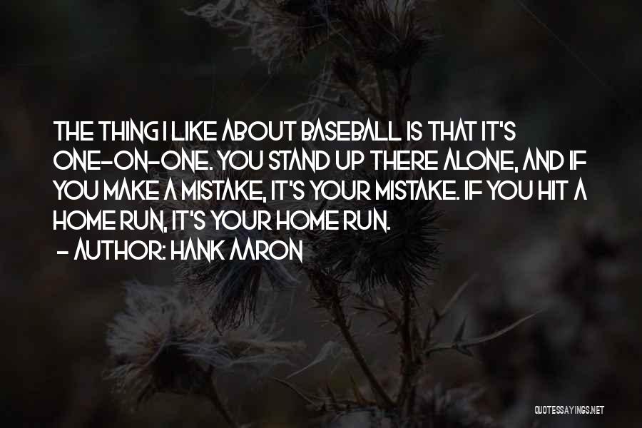 You Stand Alone Quotes By Hank Aaron