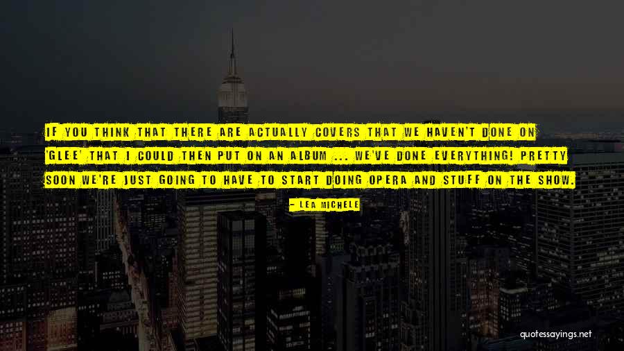 You Start Everything Quotes By Lea Michele You Start Everything Quotes By Lea Michele