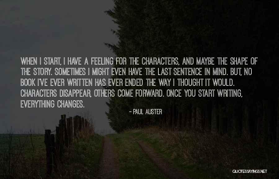 You Start Everything Quotes By Paul Auster You Start Everything Quotes By Paul Auster