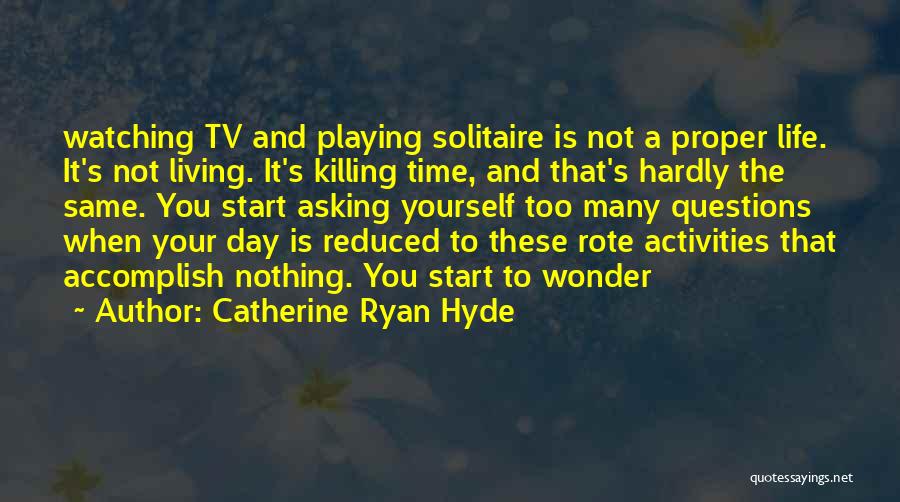 You Start Living Quotes By Catherine Ryan Hyde