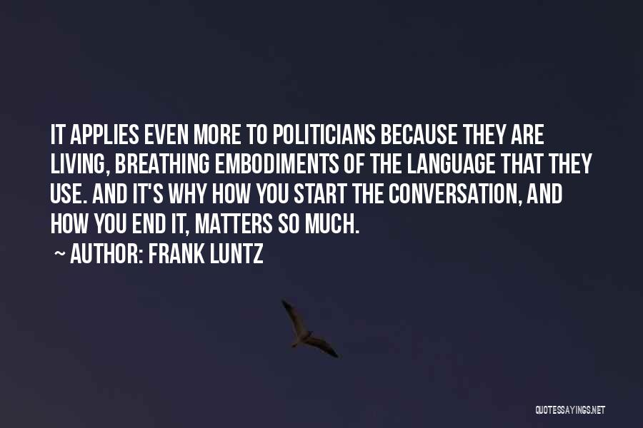 You Start Living Quotes By Frank Luntz