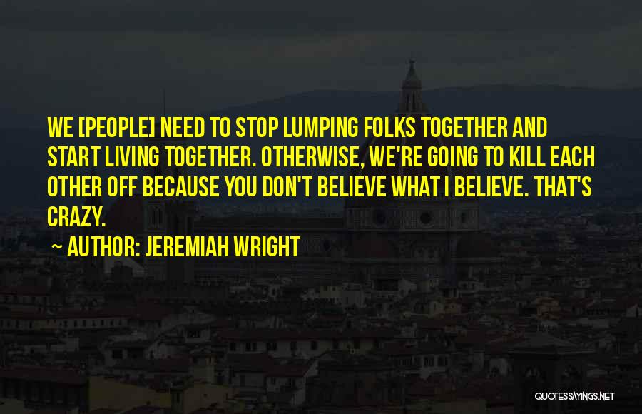 You Start Living Quotes By Jeremiah Wright