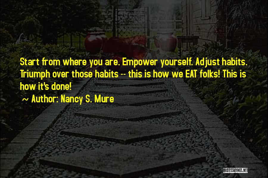 You Start Living Quotes By Nancy S. Mure