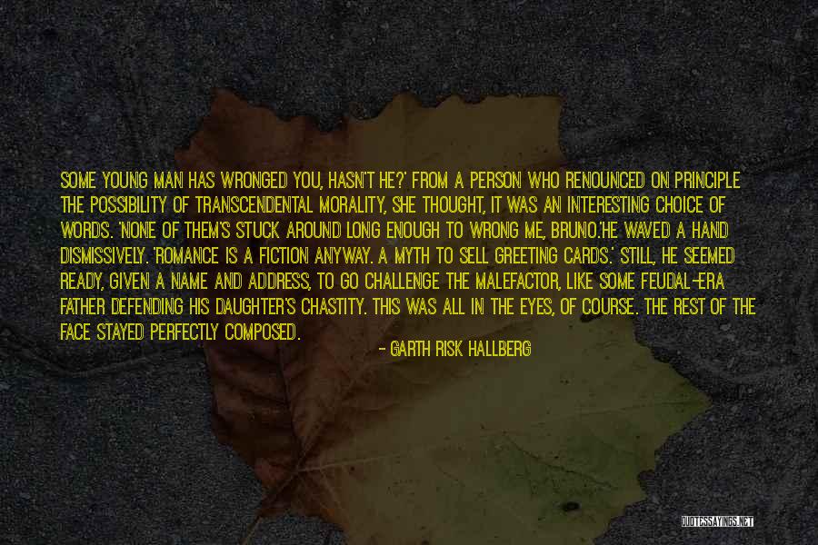 You Stayed The Course Quotes By Garth Risk Hallberg You Stayed The Course Quotes By Garth Risk Hallberg