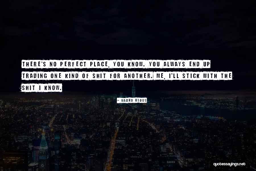 You Stick Up For Me Quotes By Marko Kloos You Stick Up For Me Quotes By Marko Kloos