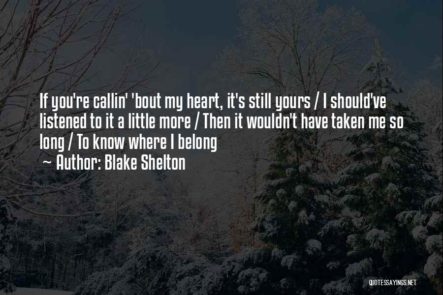 You Still Have My Heart Quotes By Blake Shelton