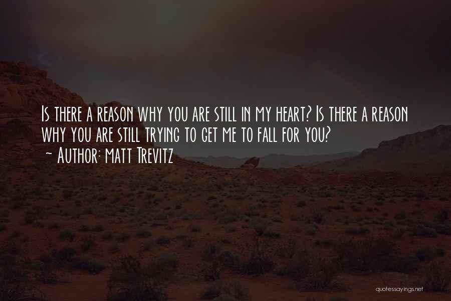 You Still In My Heart Quotes By Matt Trevitz