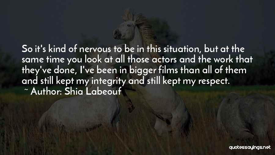 You Still Look The Same Quotes By Shia Labeouf