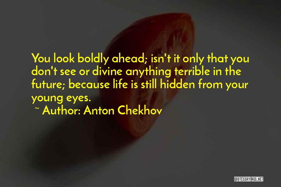 You Still Look Young Quotes By Anton Chekhov