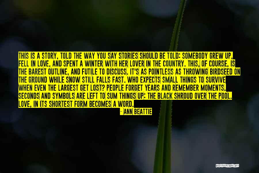 You Still Love Her Quotes By Ann Beattie