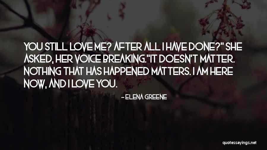 You Still Love Her Quotes By Elena Greene You Still Love Her Quotes By Elena Greene