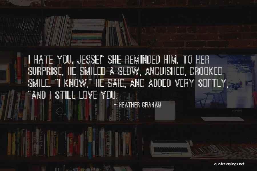 You Still Love Her Quotes By Heather Graham You Still Love Her Quotes By Heather Graham