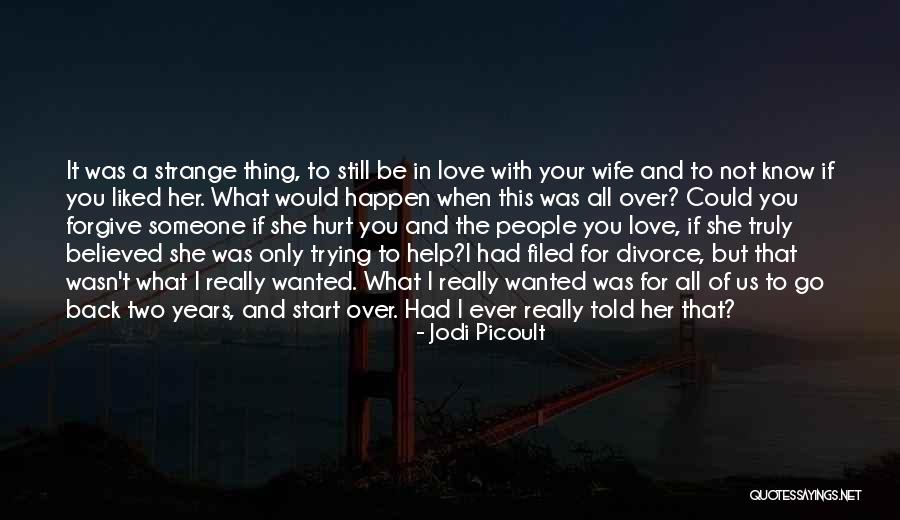 You Still Love Her Quotes By Jodi Picoult