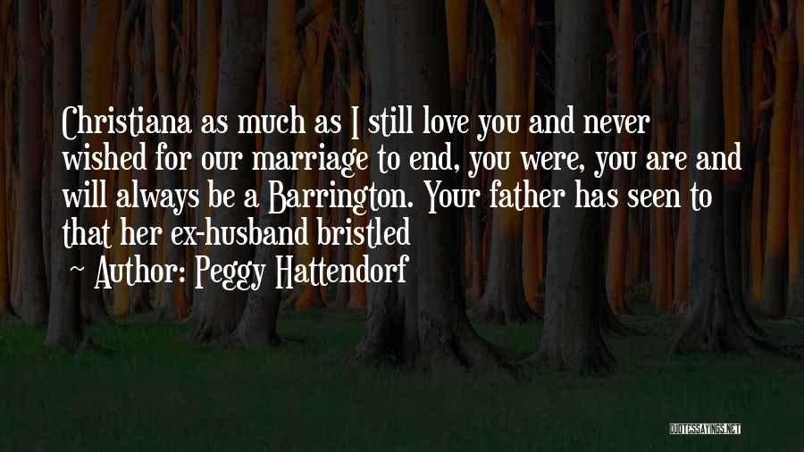 You Still Love Your Ex Quotes By Peggy Hattendorf