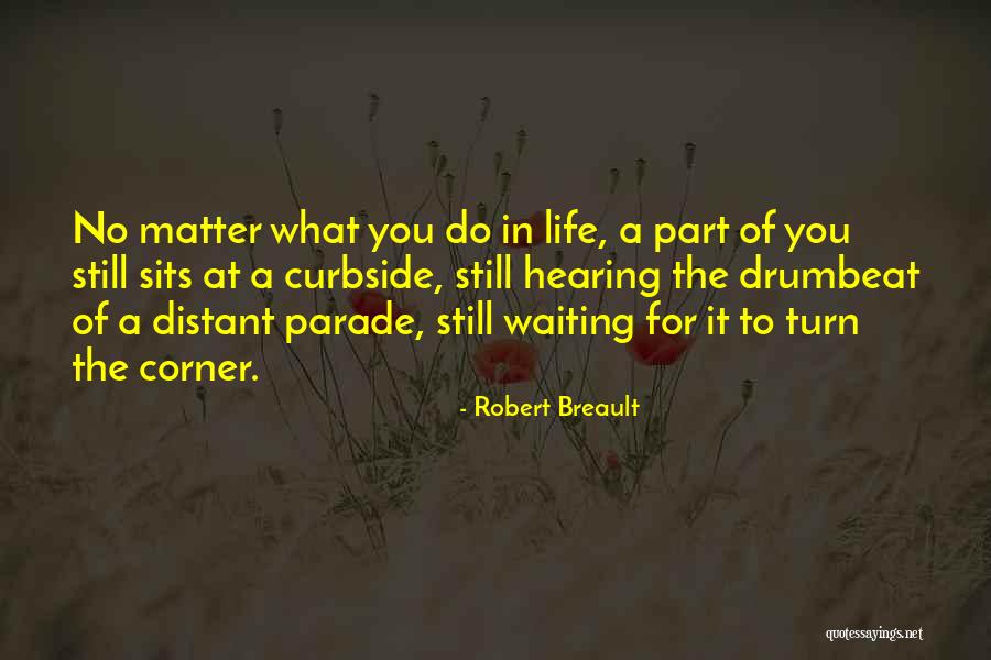 You Still Matter Quotes By Robert Breault You Still Matter Quotes By Robert Breault