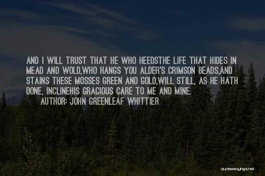You Still Mine Quotes By John Greenleaf Whittier