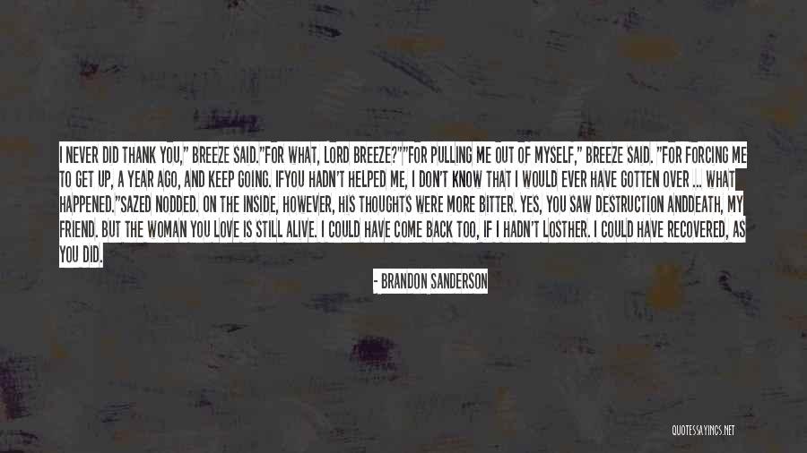 You Still My Friend Quotes By Brandon Sanderson