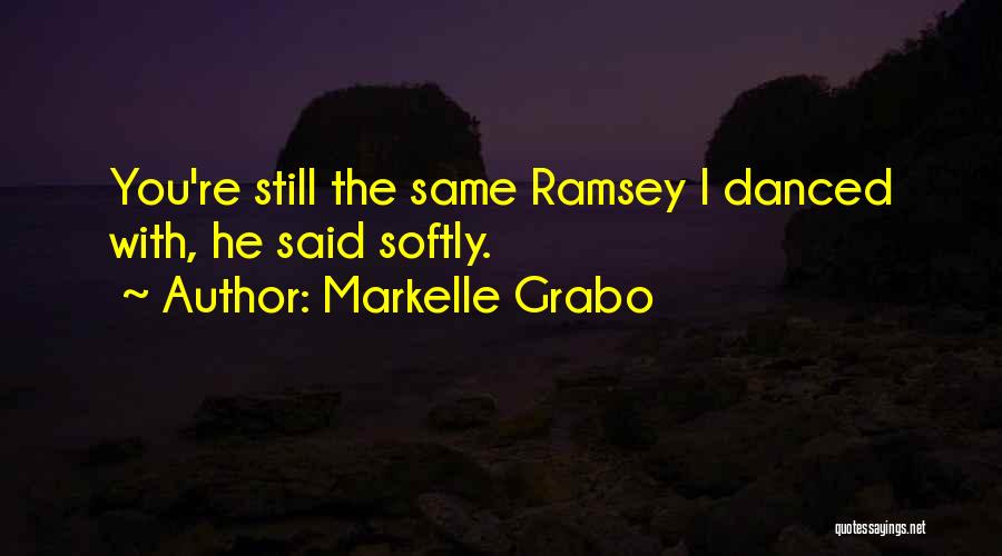 You Still The Same Quotes By Markelle Grabo