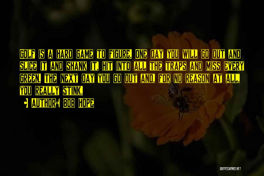 You Stink Quotes By Bob Hope You Stink Quotes By Bob Hope