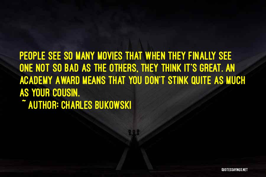 You Stink Quotes By Charles Bukowski