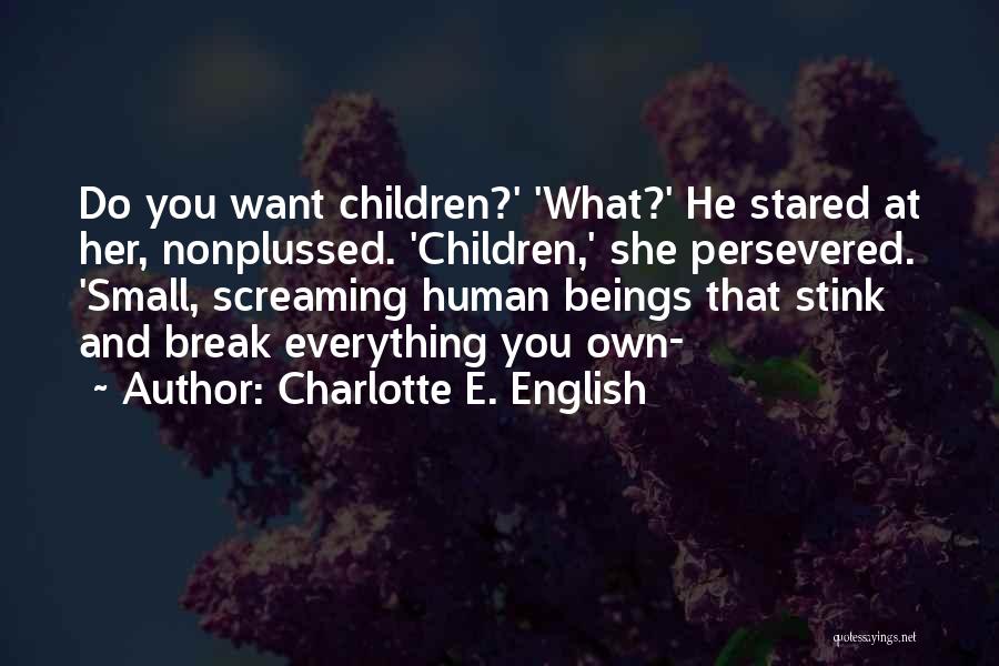 You Stink Quotes By Charlotte E. English