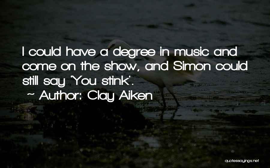 You Stink Quotes By Clay Aiken