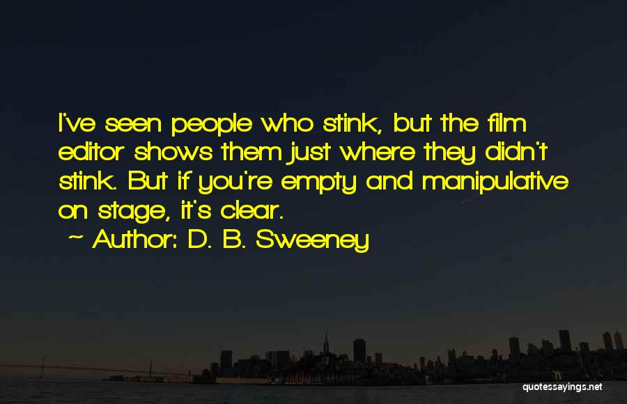 You Stink Quotes By D. B. Sweeney