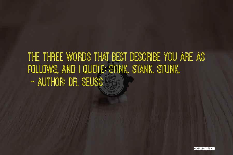 You Stink Quotes By Dr. Seuss