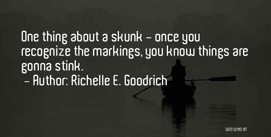 You Stink Quotes By Richelle E. Goodrich