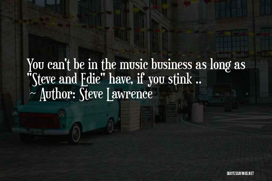 You Stink Quotes By Steve Lawrence