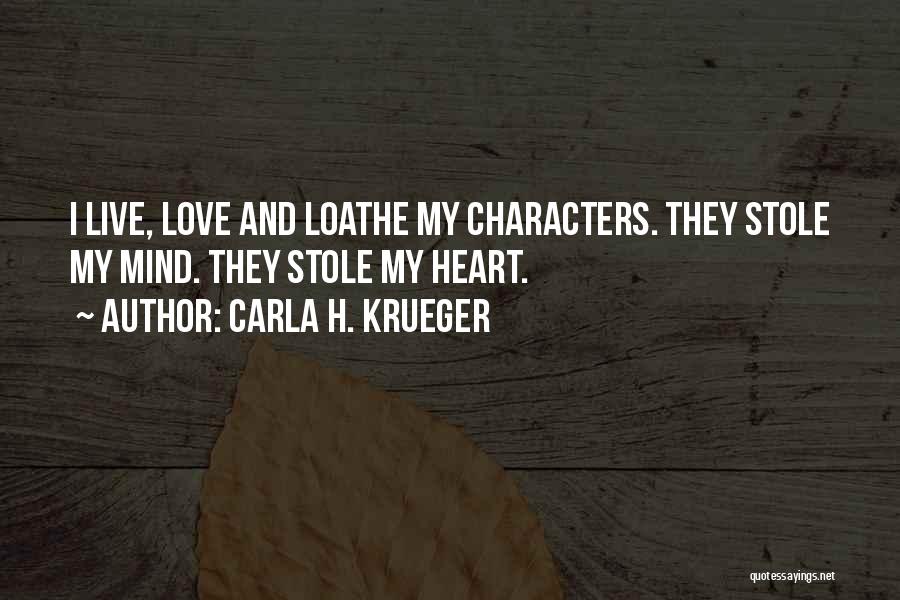 You Stole My Heart Quotes By Carla H. Krueger