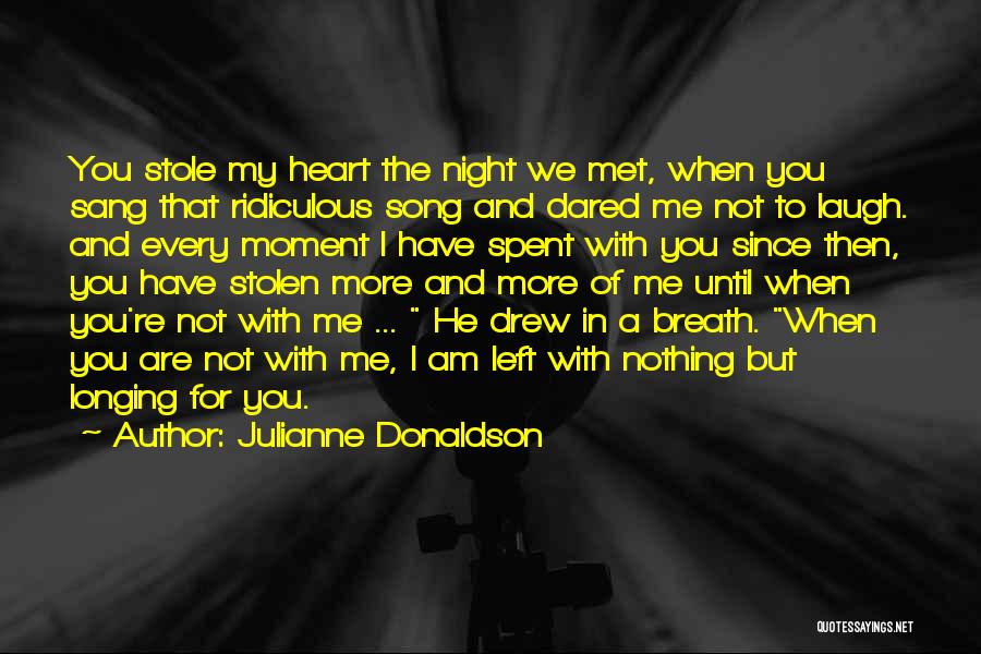You Stole My Heart Quotes By Julianne Donaldson
