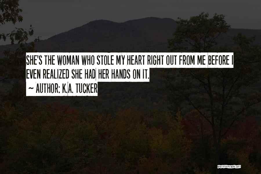 You Stole My Heart Quotes By K.A. Tucker