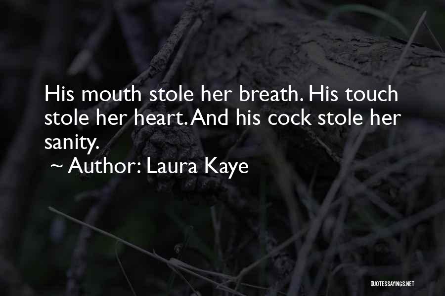 You Stole My Heart Quotes By Laura Kaye