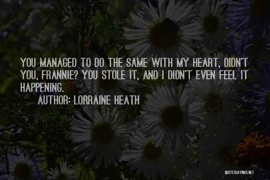 You Stole My Heart Quotes By Lorraine Heath