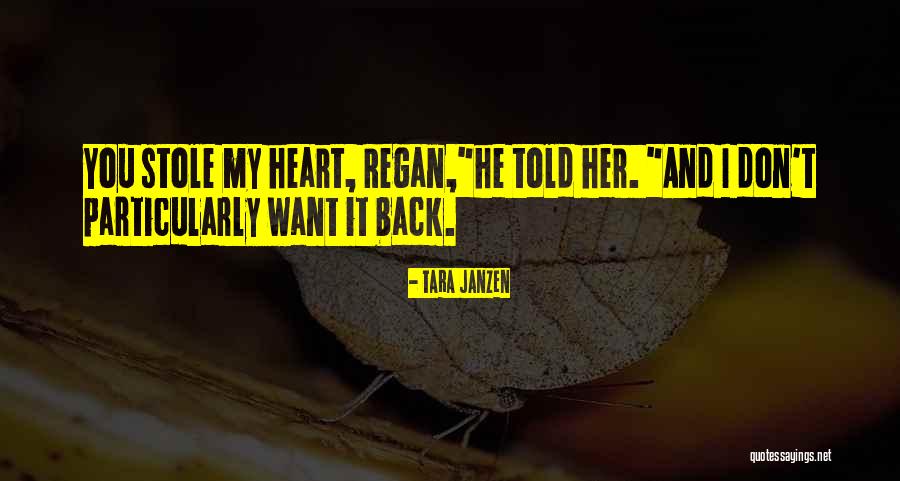 You Stole My Heart Quotes By Tara Janzen