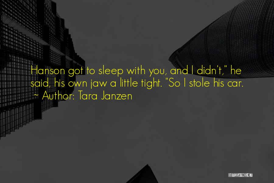 You Stole My Sleep Quotes By Tara Janzen