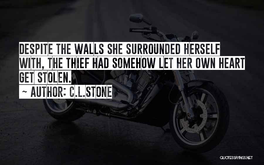 You Stolen My Heart Quotes By C.L.Stone