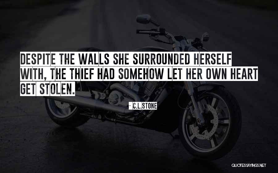 You Stolen My Heart Quotes By C.L.Stone You Stolen My Heart Quotes By C.L.Stone