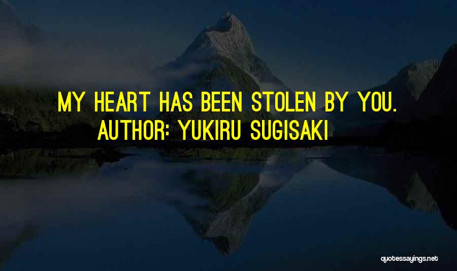 You Stolen My Heart Quotes By Yukiru Sugisaki