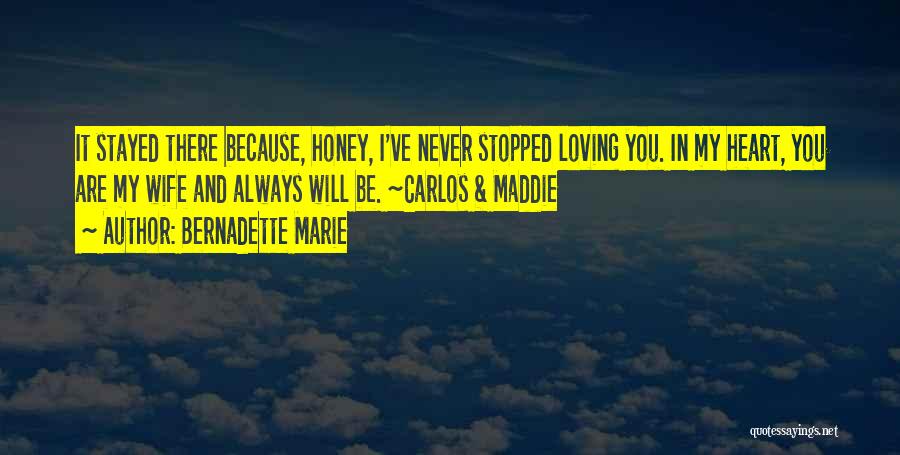 You Stopped Loving Me Quotes By Bernadette Marie