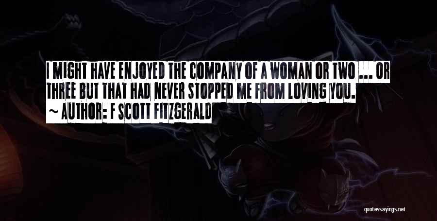 You Stopped Loving Me Quotes By F Scott Fitzgerald